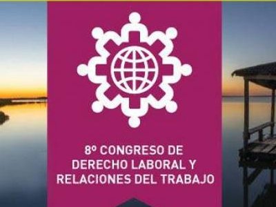 8vo.Congreso de Derecho Laboral y Relaciones del Trabajo
